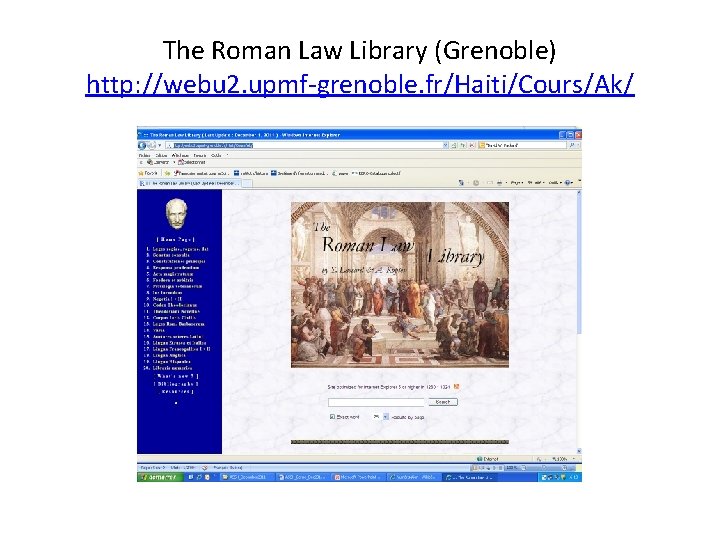 The Roman Law Library (Grenoble) http: //webu 2. upmf-grenoble. fr/Haiti/Cours/Ak/ 