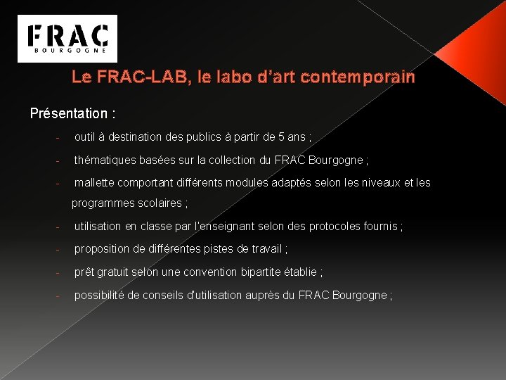 Le FRAC-LAB, le labo d’art contemporain Présentation : - outil à destination des publics