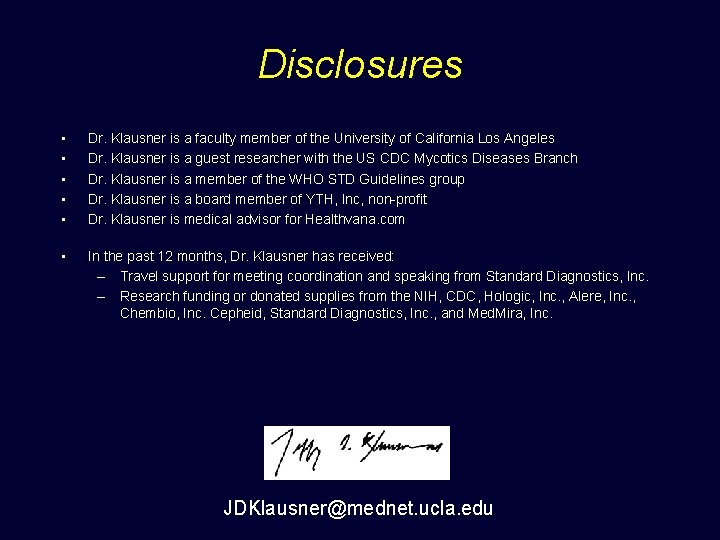 Disclosures • • • Dr. Klausner is a faculty member of the University of