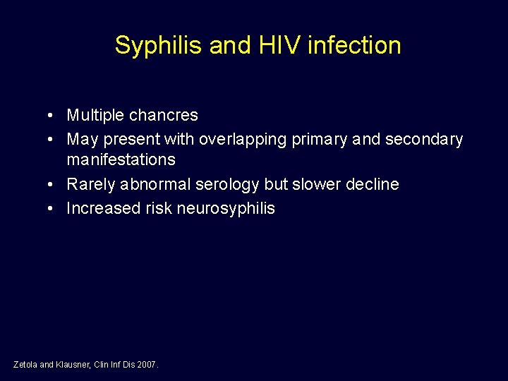 Syphilis and HIV infection • Multiple chancres • May present with overlapping primary and