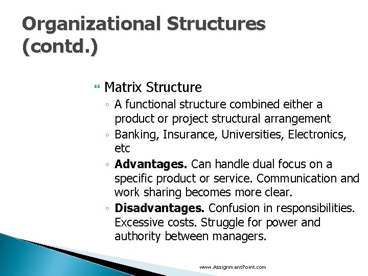 Organizational Structures (contd. ) Matrix Structure ◦ A functional structure combined either a product