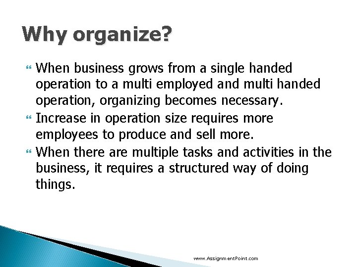 Why organize? When business grows from a single handed operation to a multi employed