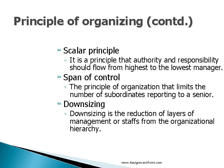 Principle of organizing (contd. ) Scalar principle ◦ It is a principle that authority