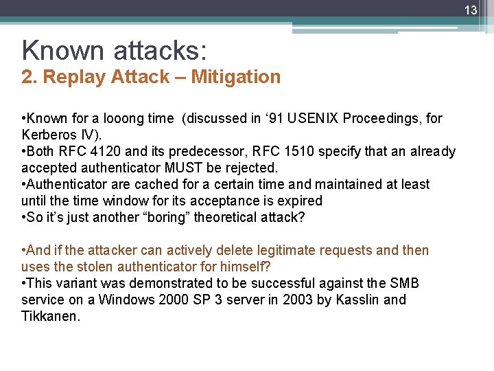 13 Known attacks: 2. Replay Attack – Mitigation • Known for a looong time