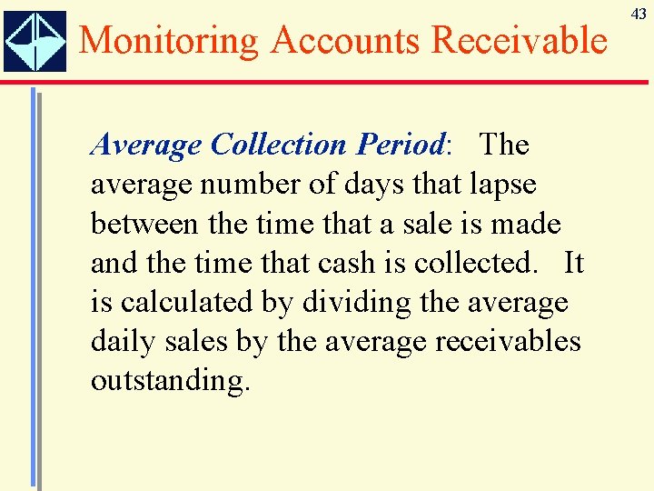 Monitoring Accounts Receivable Average Collection Period: The average number of days that lapse between