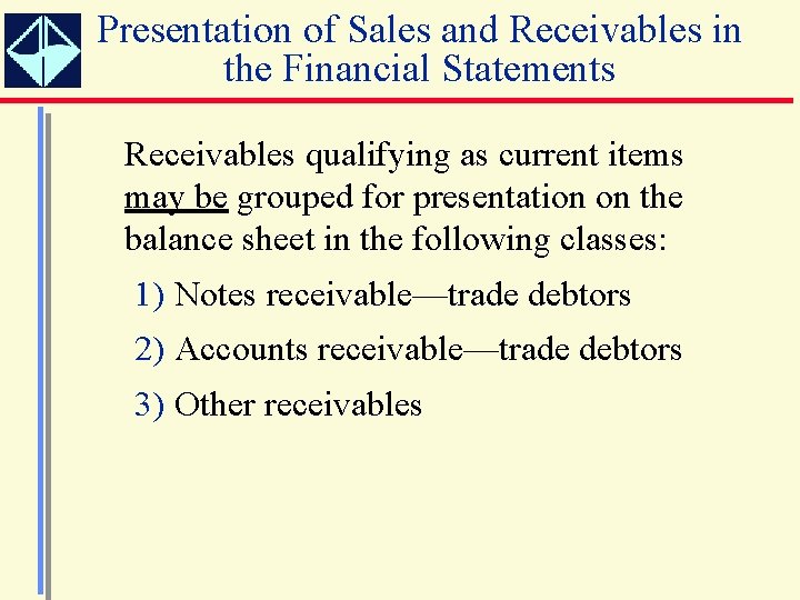 Presentation of Sales and Receivables in the Financial Statements Receivables qualifying as current items
