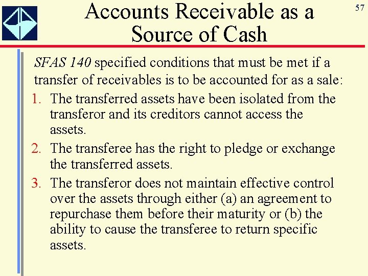Accounts Receivable as a Source of Cash SFAS 140 specified conditions that must be