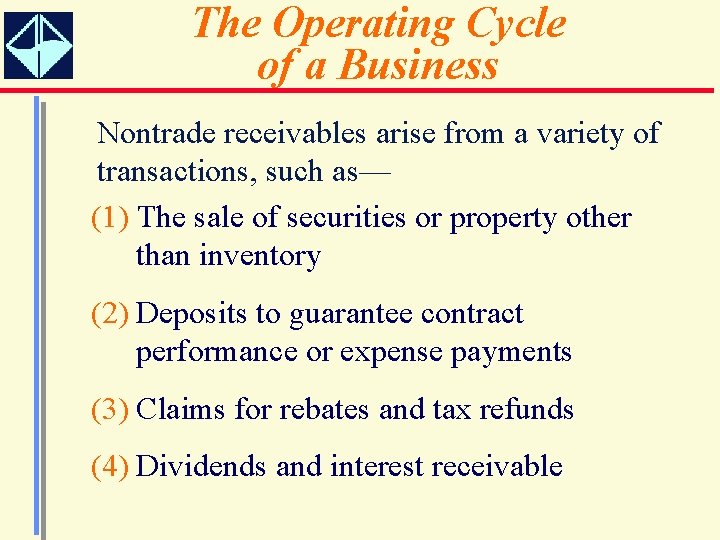 The Operating Cycle of a Business Nontrade receivables arise from a variety of transactions,