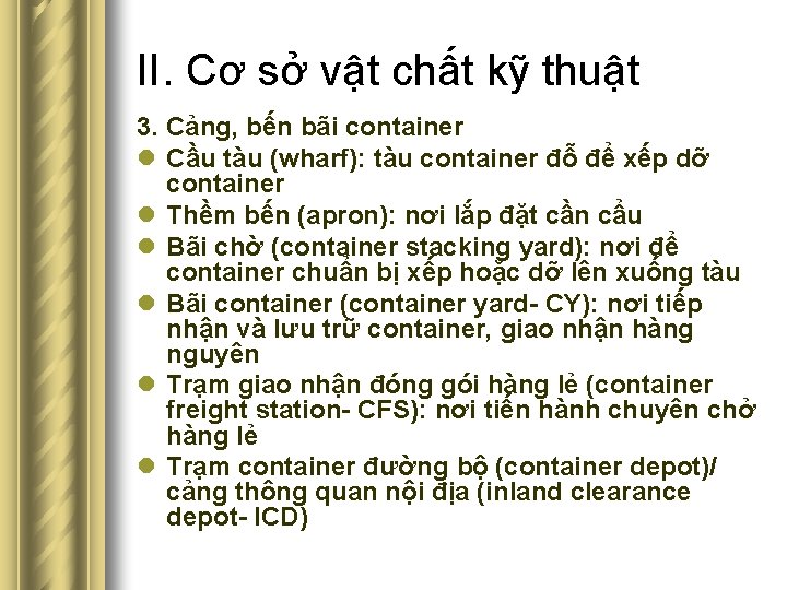 II. Cơ sở vật chất kỹ thuật 3. Cảng, bến bãi container l Cầu