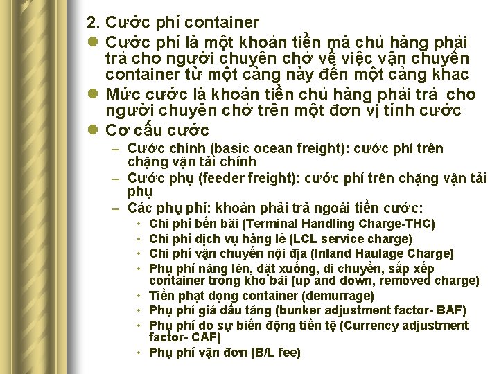 2. Cước phí container l Cước phí là một khoản tiền mà chủ hàng