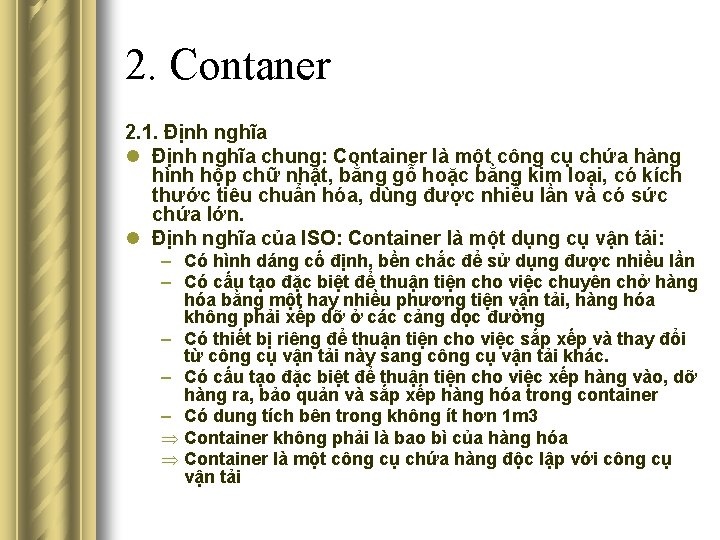 2. Contaner 2. 1. Định nghĩa l Định nghĩa chung: Container là một công