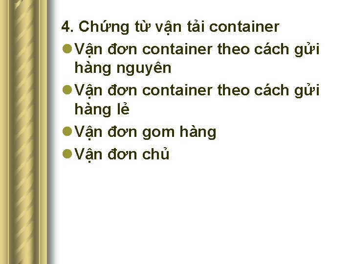 4. Chứng từ vận tải container l Vận đơn container theo cách gửi hàng