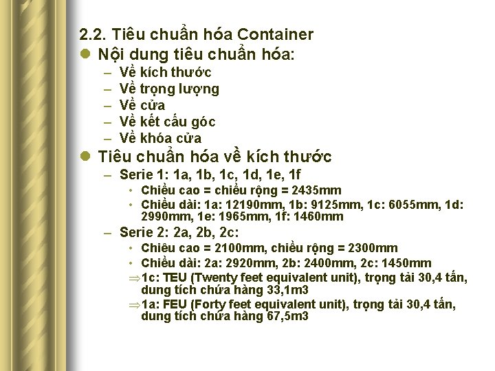 2. 2. Tiêu chuẩn hóa Container l Nội dung tiêu chuẩn hóa: – –