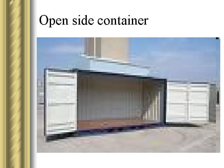 Open side container 