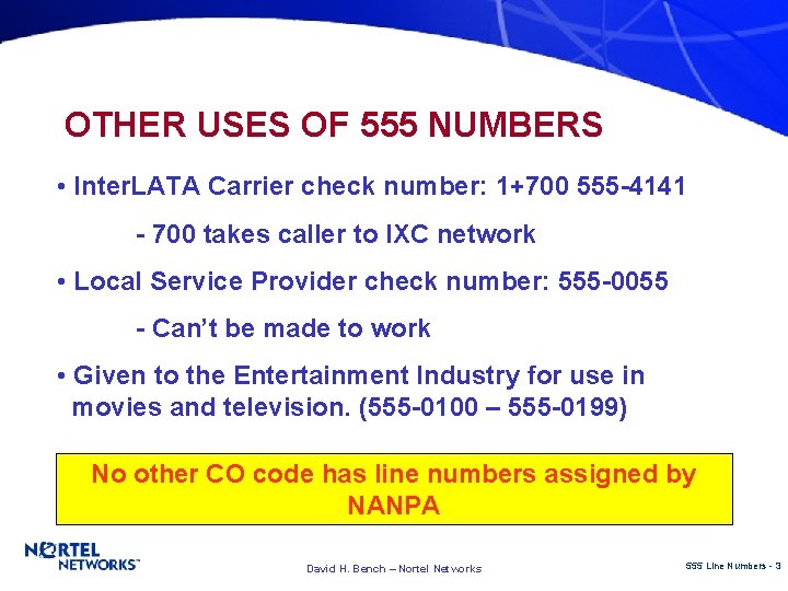 OTHER USES OF 555 NUMBERS • Inter. LATA Carrier check number: 1+700 555 -4141