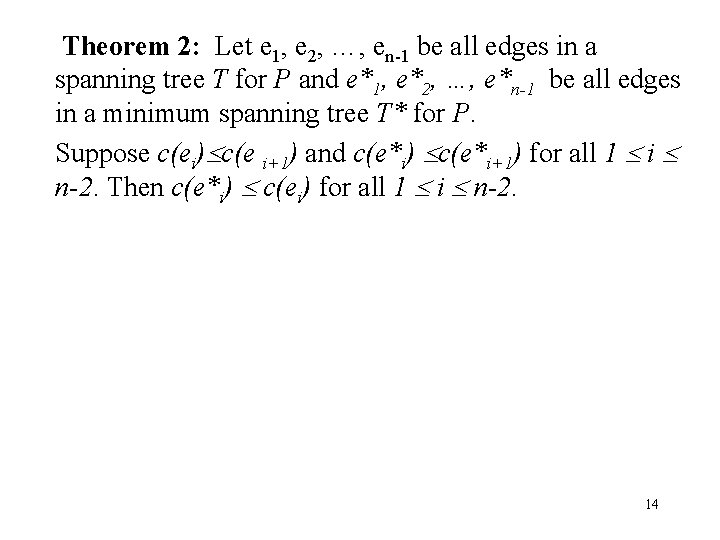 Theorem 2: Let e 1, e 2, …, en-1 be all edges in a