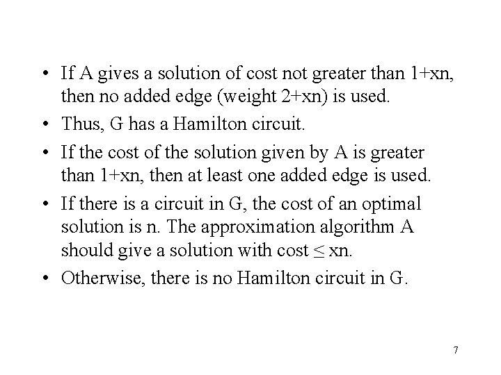  • If A gives a solution of cost not greater than 1+xn, then