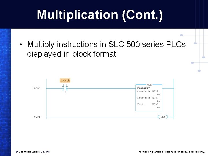 Multiplication (Cont. ) • Multiply instructions in SLC 500 series PLCs displayed in block