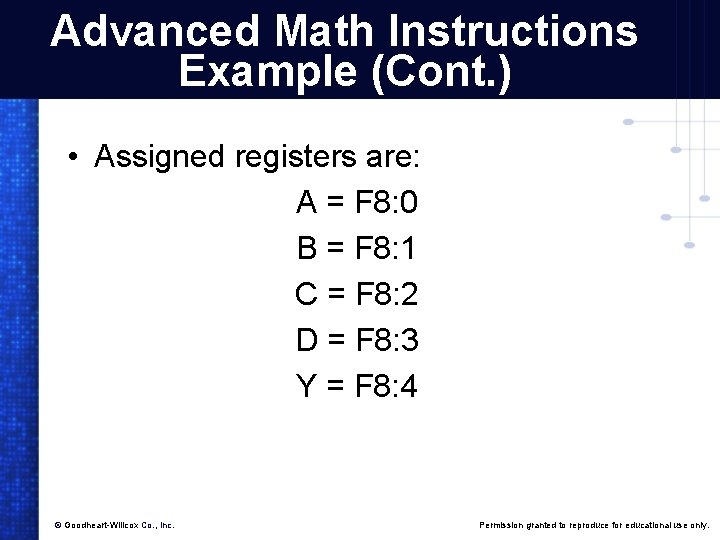 Advanced Math Instructions Example (Cont. ) • Assigned registers are: A = F 8: