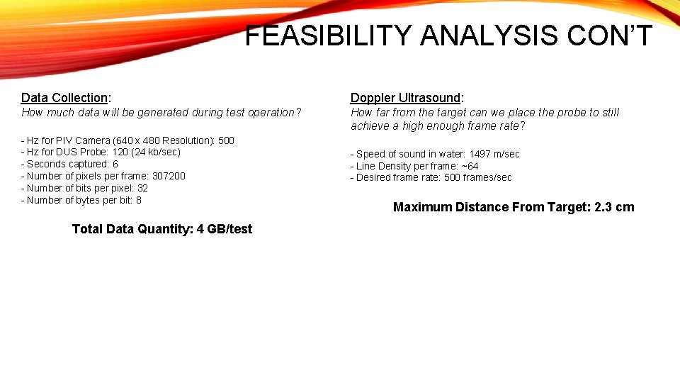 FEASIBILITY ANALYSIS CON’T Data Collection: Doppler Ultrasound: How much data will be generated during