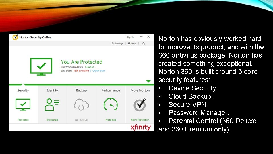 Norton has obviously worked hard to improve its product, and with the 360 -antivirus