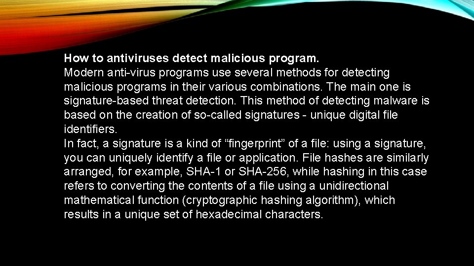 How to antiviruses detect malicious program. Modern anti-virus programs use several methods for detecting