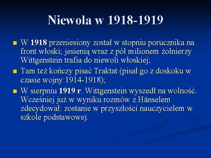 Niewola w 1918 -1919 n n n W 1918 przeniesiony został w stopniu porucznika