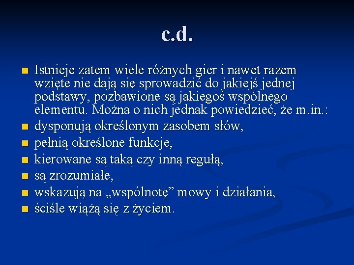 c. d. n n n n Istnieje zatem wiele różnych gier i nawet razem