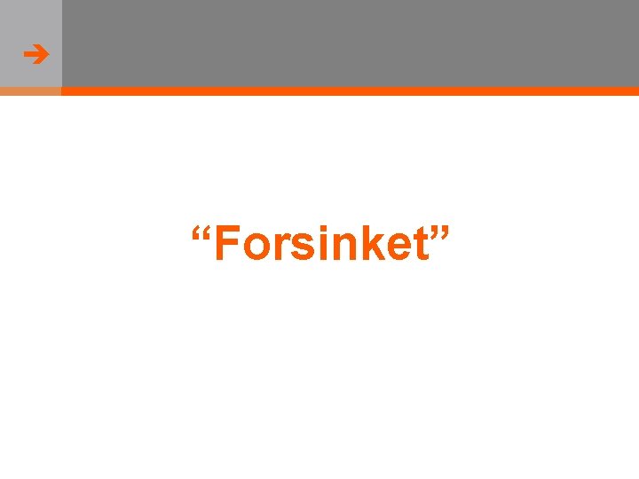  “Forsinket” 