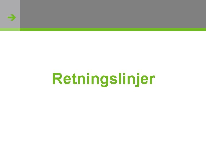  Retningslinjer http: //flickr. com/photos/oh_simone/2800426735/ 