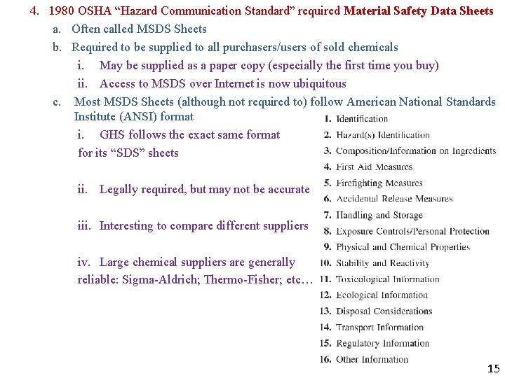 4. 1980 OSHA “Hazard Communication Standard” required Material Safety Data Sheets a. Often called 4. 1980 OSHA “Hazard Communication Standard” required Material Safety Data Sheets a. Often called