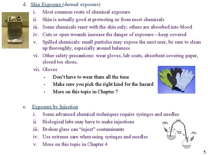 d. Skin Exposure (dermal exposure) i. Most common route of chemical exposure ii. Skin d. Skin Exposure (dermal exposure) i. Most common route of chemical exposure ii. Skin
