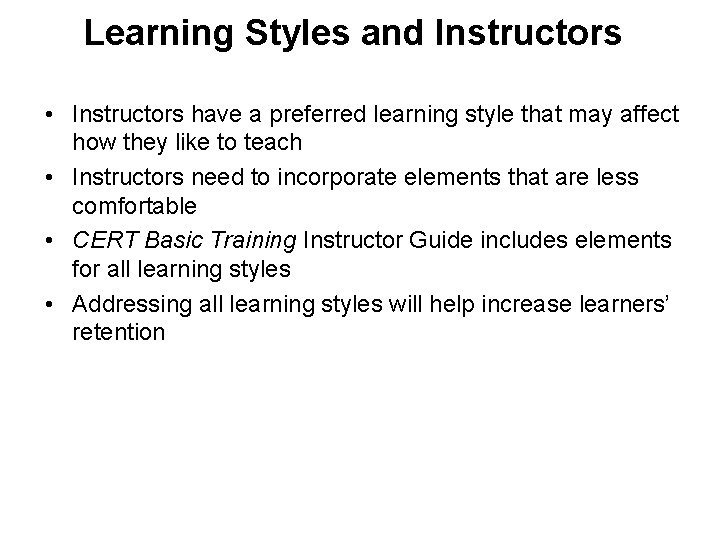 Learning Styles and Instructors • Instructors have a preferred learning style that may affect