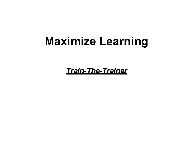 Maximize Learning Train-The-Trainer 