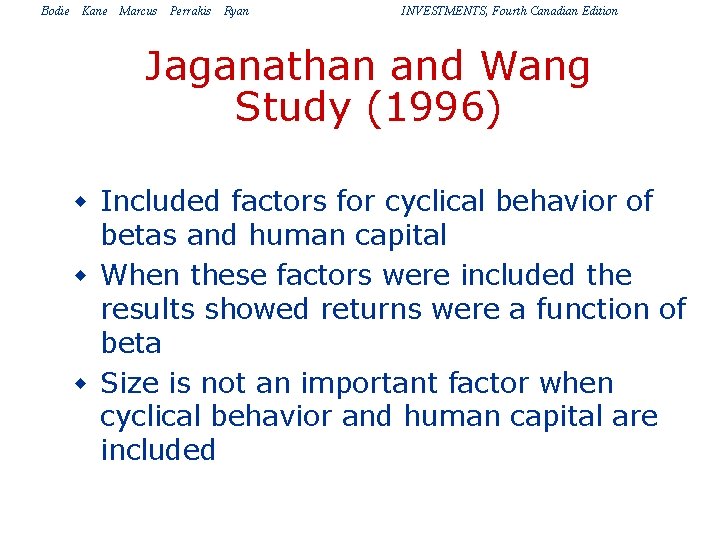 Bodie Kane Marcus Perrakis Ryan INVESTMENTS, Fourth Canadian Edition Jaganathan and Wang Study (1996)