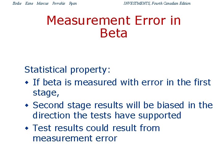 Bodie Kane Marcus Perrakis Ryan INVESTMENTS, Fourth Canadian Edition Measurement Error in Beta Statistical