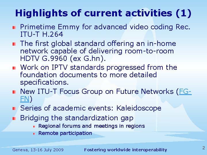 Highlights of current activities (1) Primetime Emmy for advanced video coding Rec. ITU-T H.