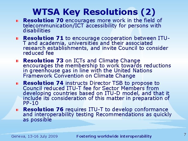 WTSA Key Resolutions (2) Resolution 70 encourages more work in the field of telecommunication/ICT