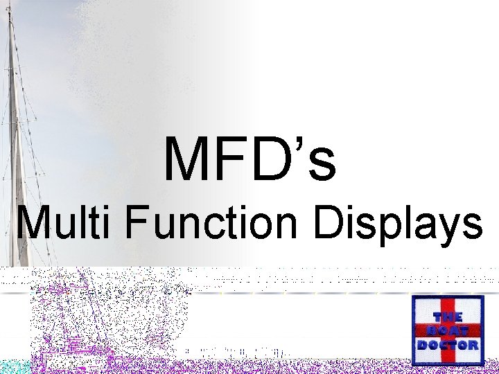 MFD’s Multi Function Displays 