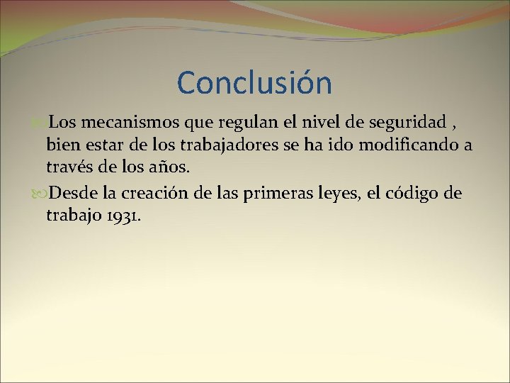 Conclusión Los mecanismos que regulan el nivel de seguridad , bien estar de los