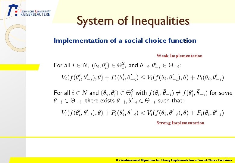 System of Inequalities Implementation of a social choice function : Weak Implementation Strong Implementation