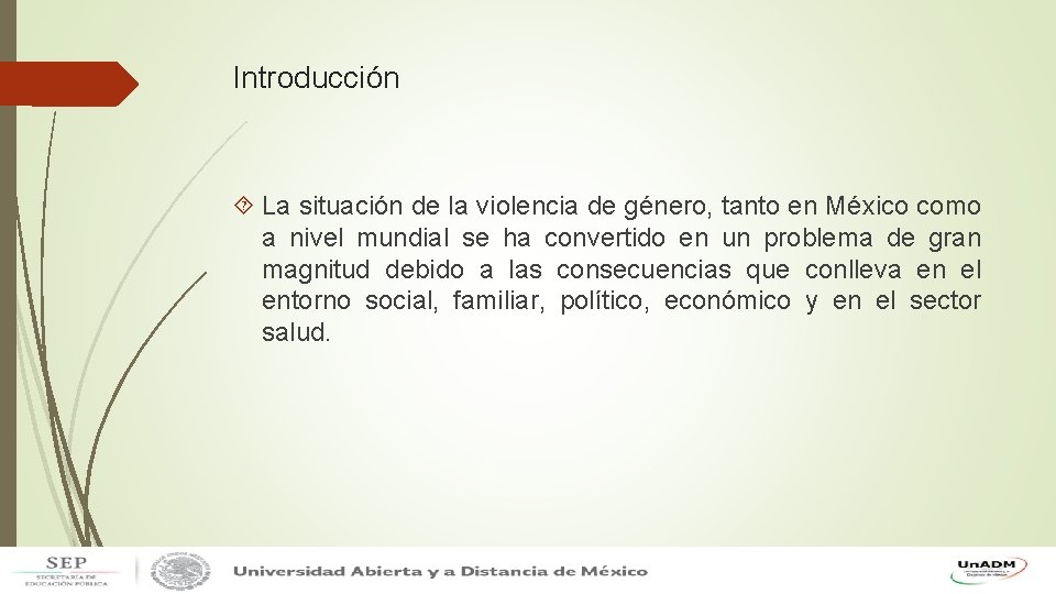 Introducción La situación de la violencia de género, tanto en México como a nivel