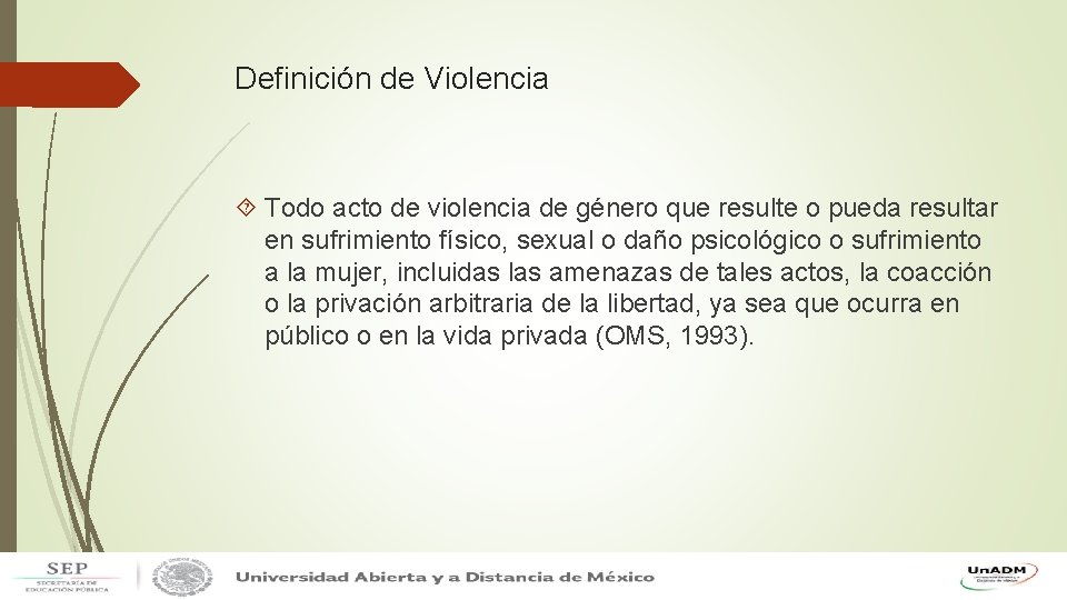 Definición de Violencia Todo acto de violencia de género que resulte o pueda resultar