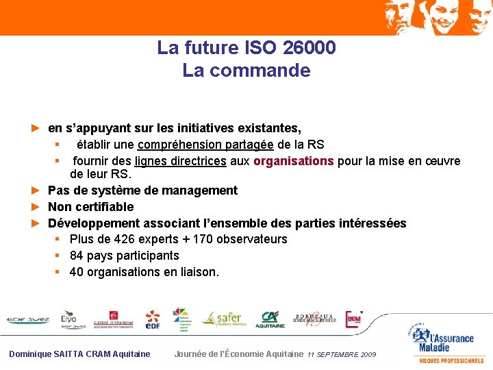La future ISO 26000 La commande ► en s’appuyant sur les initiatives existantes, §