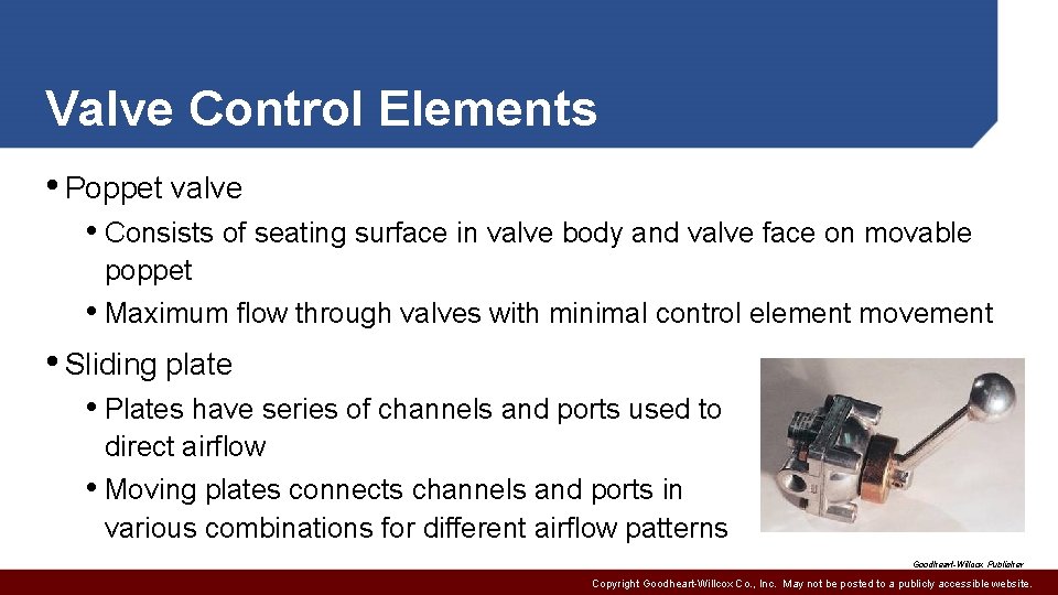 Valve Control Elements • Poppet valve • Consists of seating surface in valve body