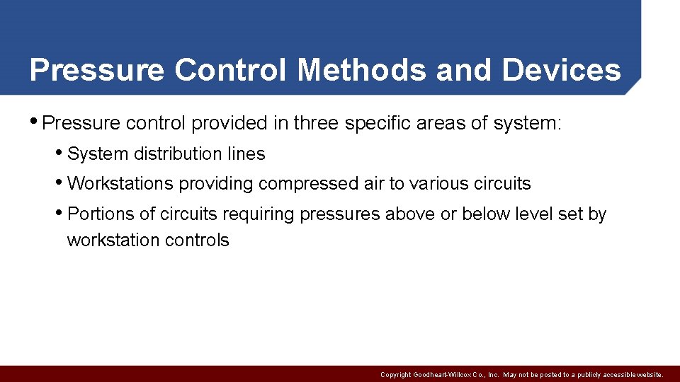 Pressure Control Methods and Devices • Pressure control provided in three specific areas of