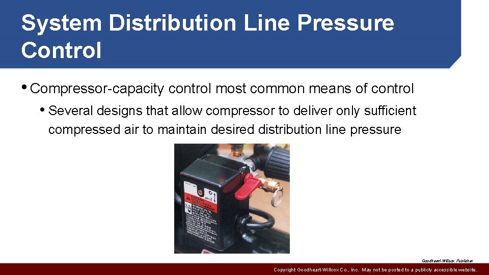 System Distribution Line Pressure Control • Compressor-capacity control most common means of control •