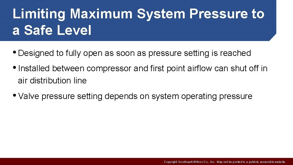 Limiting Maximum System Pressure to a Safe Level • Designed to fully open as