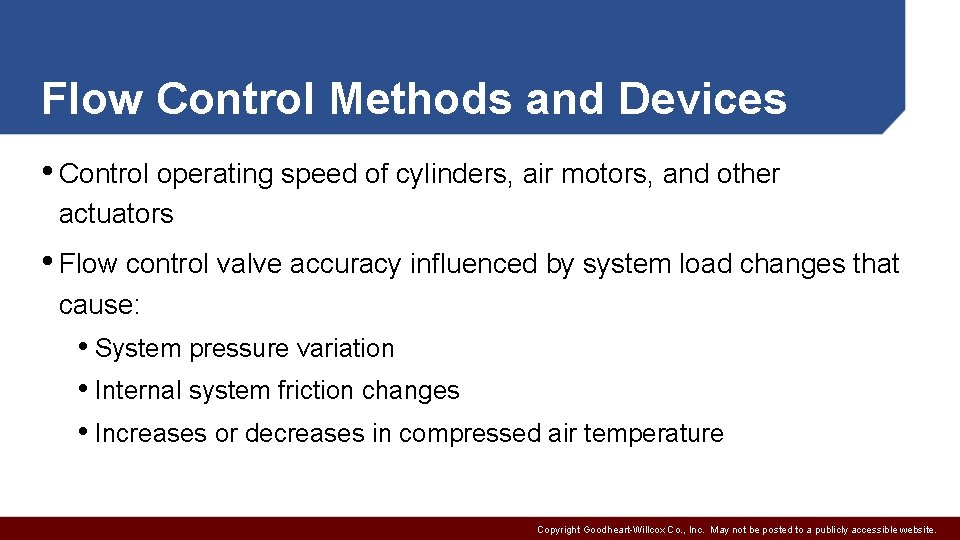 Flow Control Methods and Devices • Control operating speed of cylinders, air motors, and
