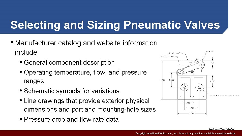 Selecting and Sizing Pneumatic Valves • Manufacturer catalog and website information include: • General